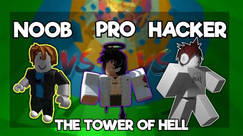 Noob Vs Pro Vs Hacker The Tower Of Hell 150 Stages Roblox Youtube