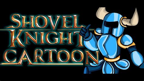 Shovel Knight Animated Trailer Updated Youtube