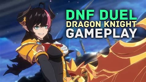 Dragon Knight Dnf Duel Character Gameplay New Fighting Game Preview