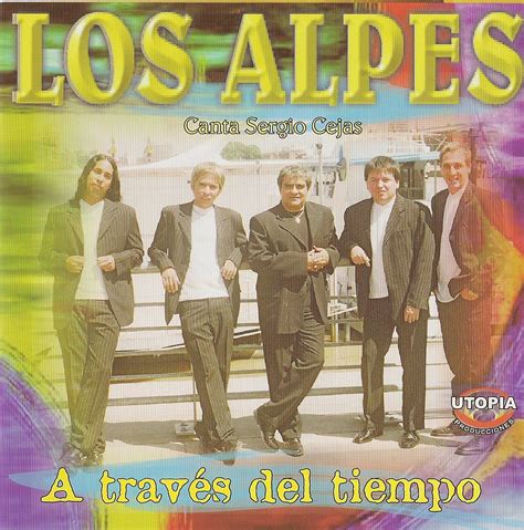 El Mundo Del Cuarteto Los Alpes A Traves Del Tiempo 2007