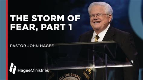 John Hagee The Storm Of Fear Part 1 Youtube John Hagee Pastor