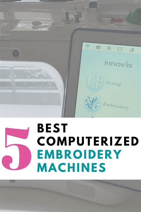 5 Best Computerized Embroidery Machines For Home Use