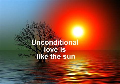 Unconditional Love Is Like The Sun That Always Gives Mindful Breath