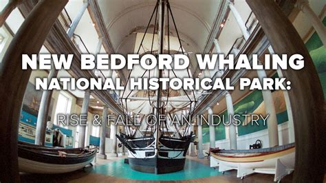 New Bedford Whaling National Historical Park Rise And Fall Of An
