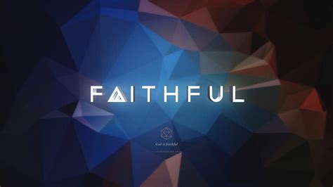 Wednesday Wallpaper: God is Faithful - Jacob Abshire