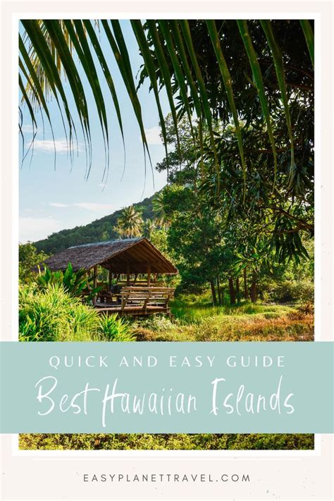 Quick And Easy Guide To The Best Hawaiian Islands Easy Planet Travel