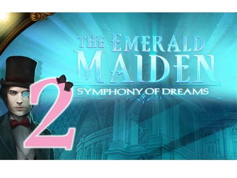 The Emerald Maiden Symphony Of Dreams Ce Ep2 Wwardfire Youtube