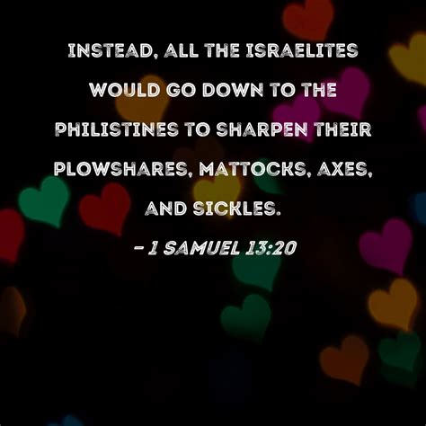 1 Samuel 1320 Instead All The Israelites Would Go Down To The