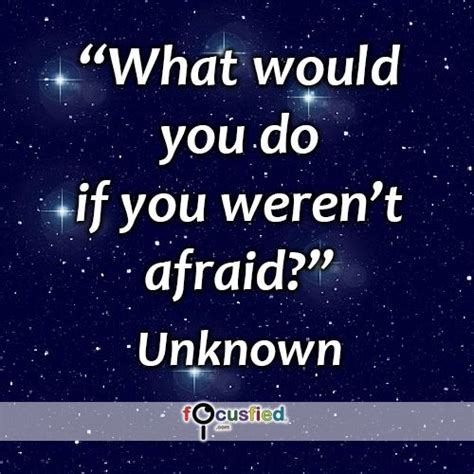 What would you do if you weren't afraid? "What would you do if you weren't afraid?" #quote #inspire #motivate #inspiration #motivation # ...