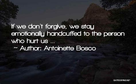Top 32 Quotes And Sayings About Forgiving Someone Who Has Hurt You