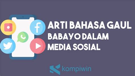 Arti Bahasa Gaul Babayo Di Media Sosial Yang Harus Diketahui