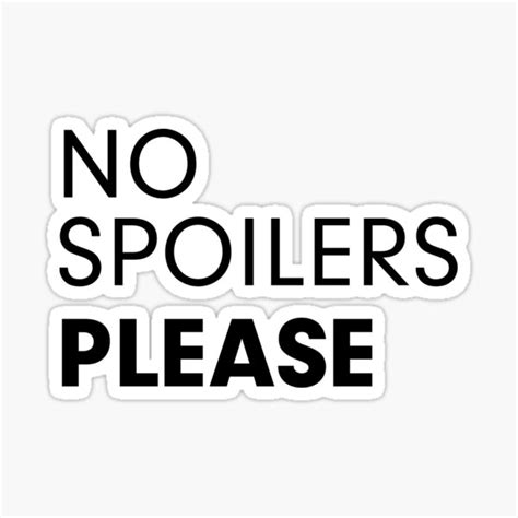 No Spoilers Please Simple Minimalist Design Sticker By Text Yourself