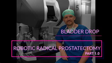 Robotic Da Vinci Radical Prostatectomy Part 1 Bladder Detachment