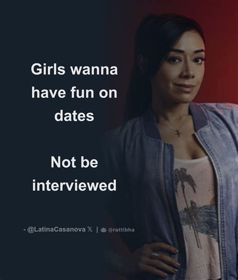 Girls Wanna Have Fun On Dates Not Be Interviewed Thread From Latina