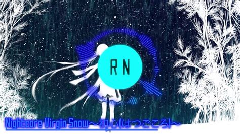 Sn~ Virgin Snow Nightcore Youtube