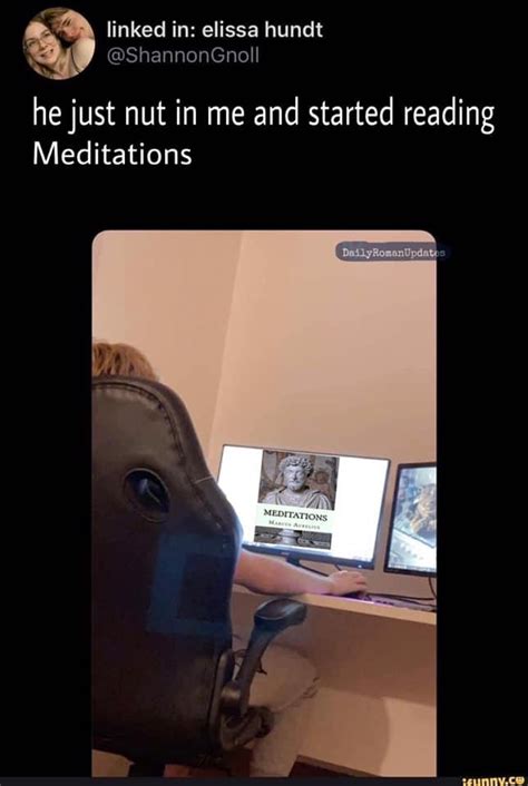 he just nut in me and started meditations he just nut in me and started playing know your meme