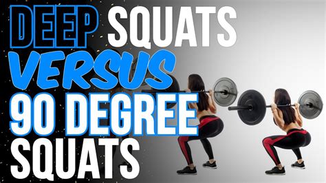 Deep Squats Vs 90 Degree Squats Youtube