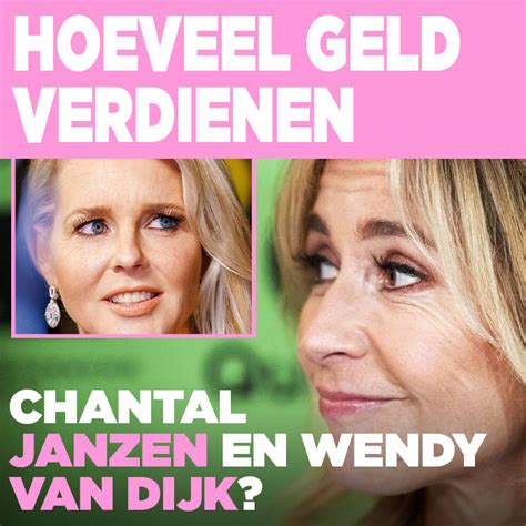 Hoeveel Verdienen Chantal Janzen En Wendy Van Dijk Ditjes En Datjes