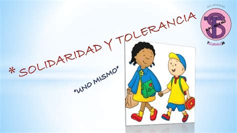 Solidaridad Y Tolerancia Uno Mismo