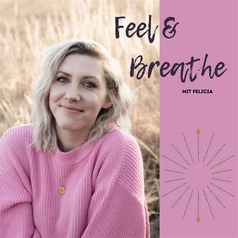 Feelandbreathe Breathwork Und Mentale Gesundheit Mit Felicia Podcast On Spotify