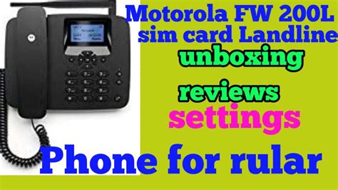 Motorola 200l Sim Card Landline Phone Unboxing Review And Settings