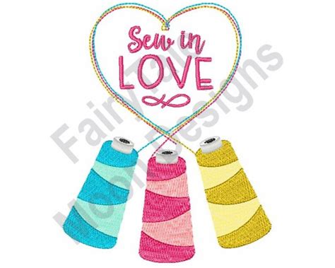 Sew In Love Machine Embroidery Design Sewing Thread Etsy