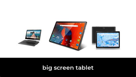 48 Best Big Screen Tablet 2023 After 203 Hours Of Research And Testing