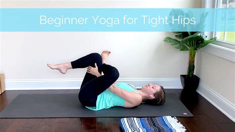 yoga for tight hips youtube