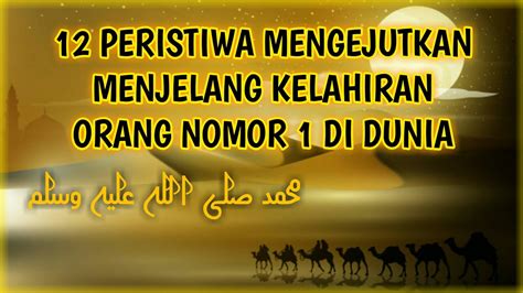 Inilah 12 Peristiwa Dan Tanda Tanda Menjelang Kelahiran Nabi Muhammad