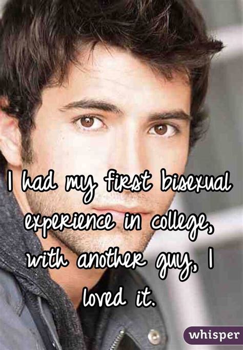 I Had My First Bisexual Experience In College With Another Guy I Loved It