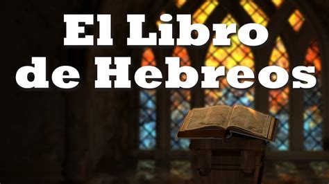 El Libro De Hebreos Lección 1 El Trasfondo Y Propósito Del Libro De