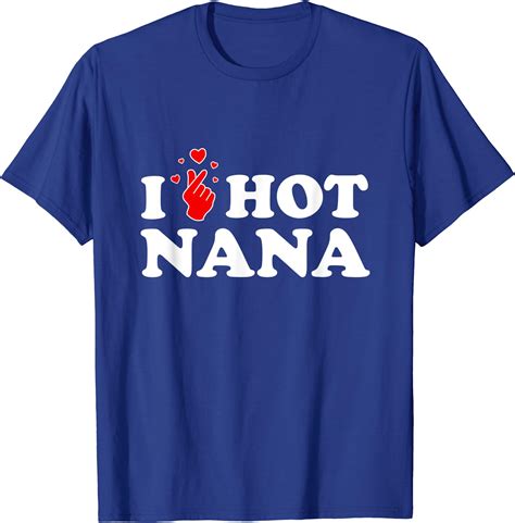 I Love Hot Nana Funny Red Heart Love Grandma T Shirt