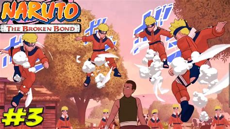 Naruto The Broken Bond Walkthrough Part 3 Shadow Clone Jutsu 720p