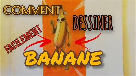 Comment Dessiner Le Skin Banane De Fortnite Tuto Youtube