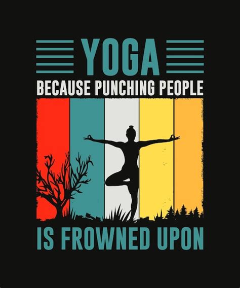 Premium Vector Yoga Because Punching People Is Frowned Upon Yoga