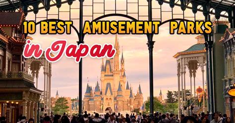 The 10 Best Amusement Parks In Japan Your Japan