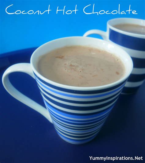 coconut hot chocolate yummy inspirations coconut hot chocolate hot cocoa recipe chocolate