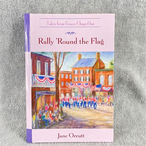 Rally Round The Flag Jane Orcutt Tales From Grace Chapel Inn Guideposts