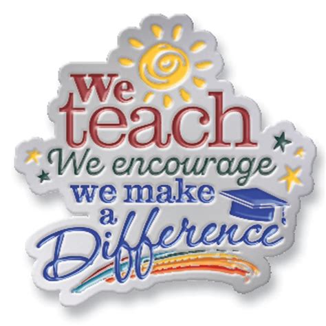 We Teach We Encourage We Make A Difference Lapel Pin With