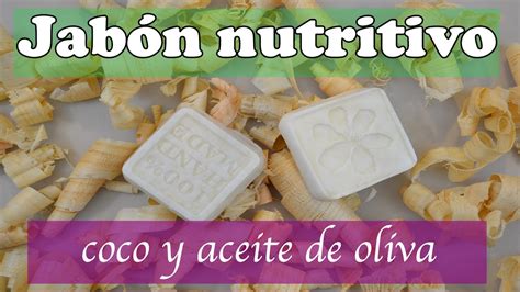 Jabón nutritivo humectante de coco y aceite de oliva YouTube