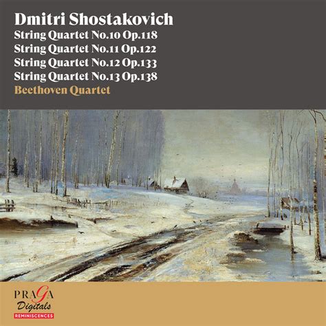 Dmitri Shostakovich String Quartets Nos 10 11 12 And 13 Beethoven