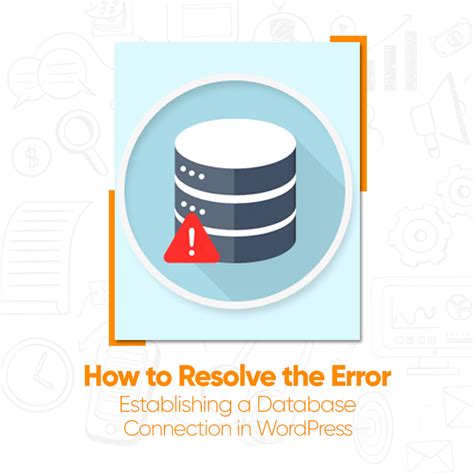 How To Resolve The Error Establishing A Database Connection In Wordpress