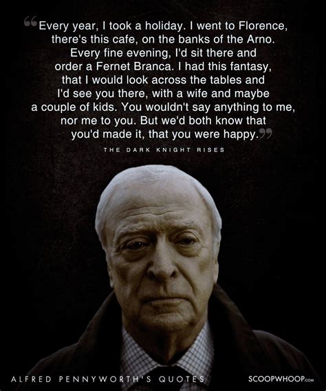 Wise Quotes By Alfred Pennyworth The Loyal Mentor To The Batman Batman Quotes Best Batman