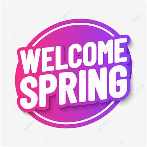 Welcome Spring Poster Welcome Welcome Spring Spring Png And Vector