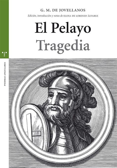 El Pelayo Tragedia By Jovellanos Gaspar Melchor De