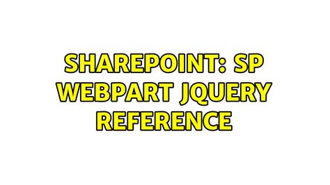 Sharepoint Sp Webpart Jquery Reference Youtube