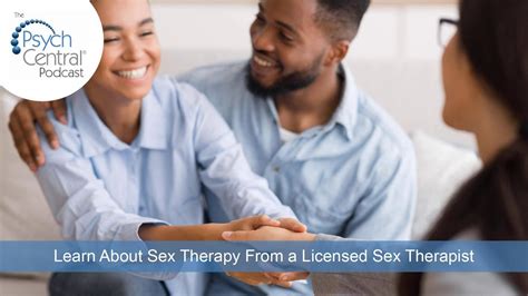 Learn About Sex Therapy From A Licensed Sex Therapist Youtube