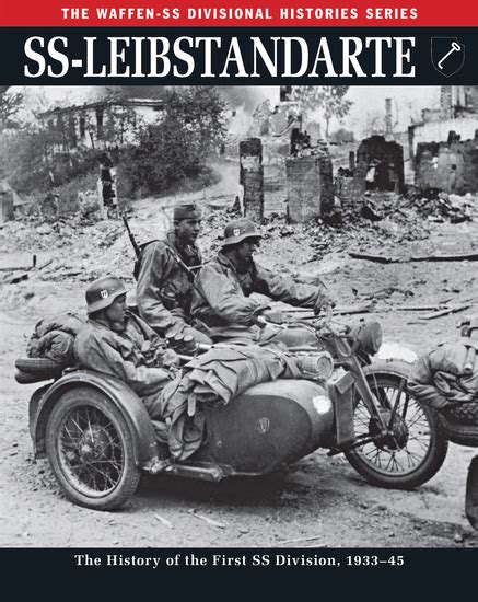 Ss Leibstandarte The History Of The First Ss Division 193345 Read