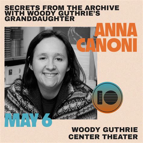 Secrets From The Archive With Woody Guthries Granddaughter Anna Canoni
