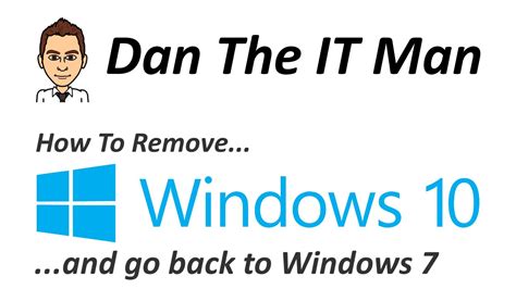 How To Remove Windows 10 And Go Back To Windows 7 Youtube